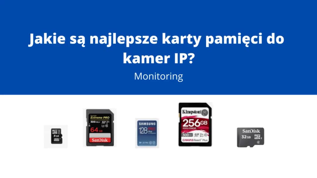Jaka karta do kamery WiFi? Wybierz najlepszą dla swojego sprzętu